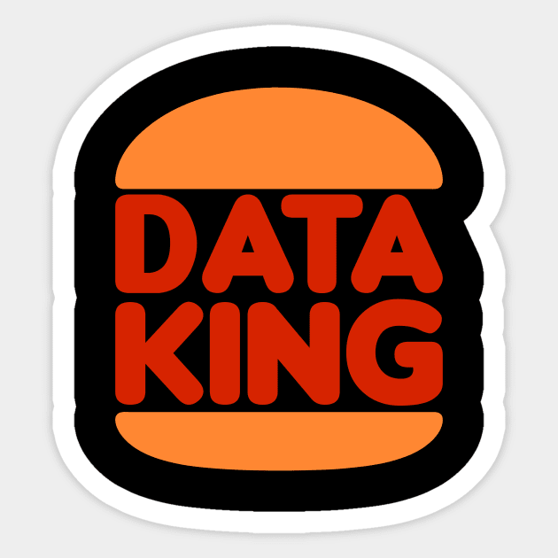 Data King Sticker by Peachy T-Shirts